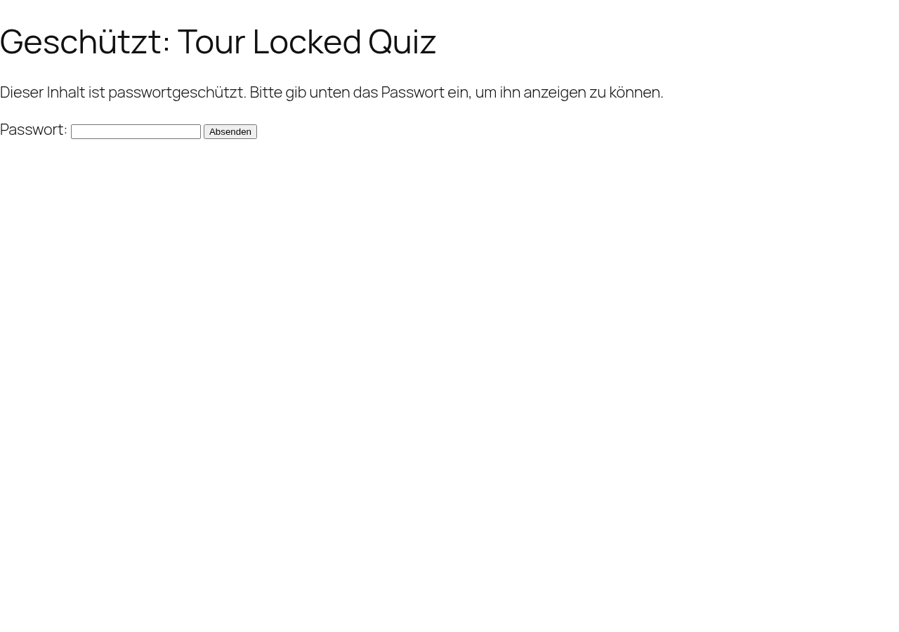 Locked quiz password form: 'Geschützt: Tour Locked Quiz' German prompt + Passwort field